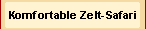 Komfortable Zelt-Safari