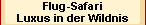 Flugsafari - Luxus in der Wildnis