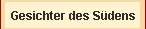 Gesichter des S&uuml;dens