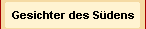 Gesichter des S&uuml;dens